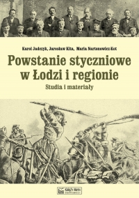 Powstanie styczniowe w Łodzi i regionie Studia i materiały - Jadczyk Karol | mała okładka