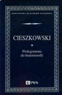Prolegomena do historiozofii - August Cieszkowski | mała okładka