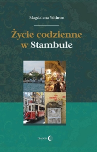 Życie codzienne w Stambule - Magdalena Yildirim | mała okładka