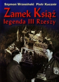 Zamek Książ legenda III Rzeszy + CD - Kucznir Piotr | mała okładka
