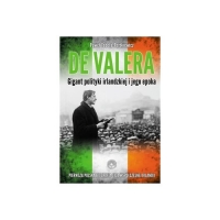 De Valera Gigant polityki irlandzkiej i jego epoka - Paweł Toboła-Pertkiewicz | mała okładka