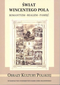 Świat Wincentego Pola Romantyzm Realizm Pamięć -  | mała okładka