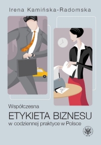 Współczesna etykieta biznesu w codziennej praktyce w Polsce - Irena Kamińska-Radomska | mała okładka