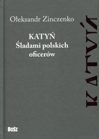 Katyń Śladami polskich oficerów - Ołeksandr Zinczenko | mała okładka