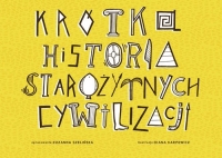 Krótka historia starożytnych cywilizacji - Zuzanna Szelińska | mała okładka