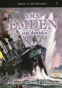 S.M.S. Emden i jego dowódca - Erdmann Gustav Adolf | mała okładka