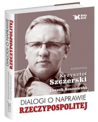 Dialogi o naprawie Rzeczypospolitej wstęp Andrzej Nowak - Krzysztof Szczerski, Leszek Sosnowski | mała okładka