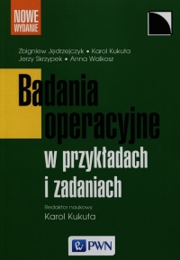 Badania operacyjne w przykładach i zadaniach - Jędrzejczyk Zbigniew, Karol Kukuła | mała okładka