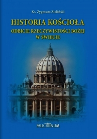 Historia Kościoła Odbicie rzeczywistości Bożej w świecie - Zygmunt Zieliński | mała okładka