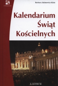Kalendarium świąt kościelnych - Barbara Jakimowicz-Klein | mała okładka