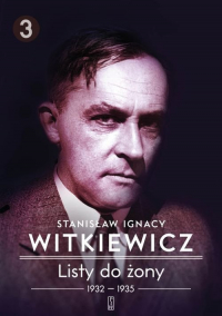 Listy do żony Tom 3 1932-1935 - Stanisław Ignacy Witkiewicz | mała okładka