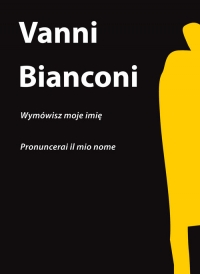 Wymówisz moje imię - Vanni Bianconi | mała okładka