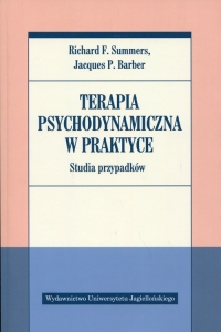 Terapia psychodynamiczna w praktyce Studia przypadków - Barber Jacques P., Summers Richard F. | mała okładka