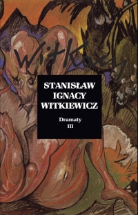 Dramaty Tom 3 - Stanisław Ignacy Witkiewicz | mała okładka