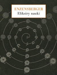 Eliksiry nauki Przelotne spojrzenia poezją i prozą - Hans Magnus Enzensberger | mała okładka