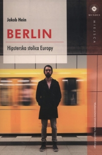 Berlin Hipsterska stolica Europy - Jacob Hein | mała okładka