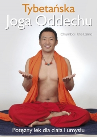 Tybetańska Joga Oddechu Potężny lek dla ciała i umysłu - Lama Chumba, Lama Ute | mała okładka