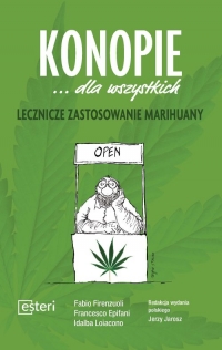 Konopie dla wszystkich Lecznicze zastosowanie marihuany - Epifani Francesco, Firenzuoli Fabio, Loiacono Idalba | mała okładka