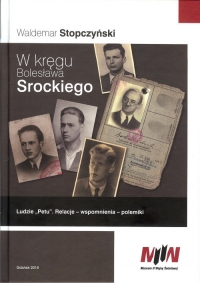 W kręgu Bolesława Srockiego Ludzie „Petu”. Relacje – Wspomnienia – Polemiki - Waldemar Stopczyński | mała okładka