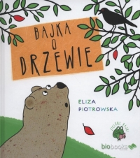 Bajka o drzewie - Eliza Piotrowska | mała okładka
