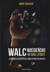Walc wiedeński na Wall Street Ekonomia austriacka dla inwestorów giełdowych - Mark Skousen | mała okładka