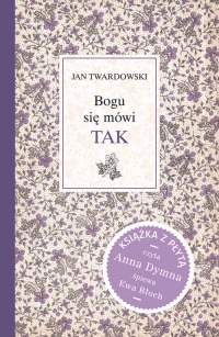 Bogu się mówi TAK + CD - Jan Twardowski | mała okładka