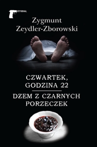 Czwartek godzina 22 / Dżem z czarnych porzeczek - Zeydler Zborowski Zygmunt | mała okładka