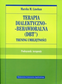 Terapia dialektyczno-behawioralna DBT Trening umiejętności Podręcznik terapeuty - Linehan Marsha M. | mała okładka