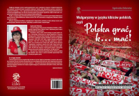 Wulgaryzmy w języku kibiców polskich, czyli „Polska grać, k… mać!” - Agnieszka Dokowicz | mała okładka