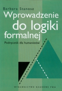 Wprowadzenie do logiki formalnej Podręcznik dla humanistów - Barbara Stanosz | mała okładka