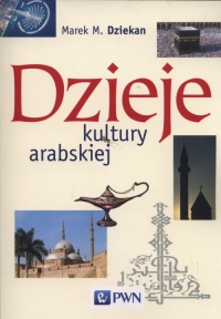 Dzieje kultury arabskiej - Marek M. Dziekan | mała okładka