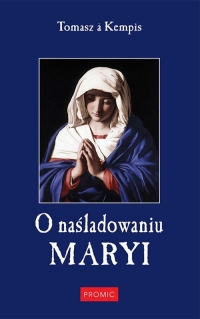 O naśladowaniu Maryi - Tomasz á Kempis | mała okładka