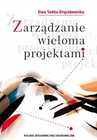 Zarządzanie wieloma projektami - Ewa Sońta-Drączkowska | mała okładka