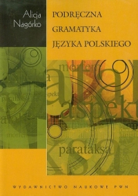 Podręczna gramatyka języka polskiego - Alicja Nagórko | mała okładka