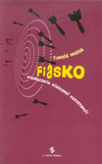 Fiasko Podręcznik nieudanej egzystencji - Tomasz Mazur | mała okładka