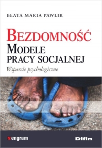 Bezdomność Modele pracy socjalnej Wsparcie psychologiczne - Pawlik Beata Maria | mała okładka