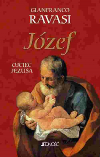 Józef Ojciec Jezusa - Gianfranco Ravasi | mała okładka
