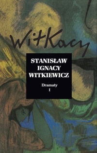 Dramaty Tom 1 - Stanisław Ignacy Witkiewicz | mała okładka