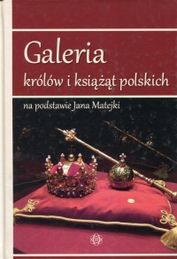 Galeria królów i książąt polskich na podstawie Jana Matejki -  | mała okładka