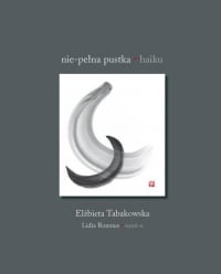 Nie-pełna pustka Haiku - Elżbieta Tabakowska | mała okładka