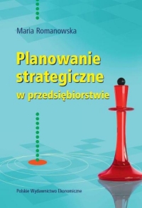 Planowanie strategiczne w przedsiębiorstwie - Romanowska Maria | mała okładka