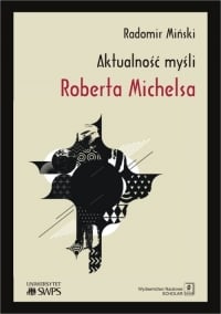 Aktualność myśli Roberta Michelsa - Radomir Miński | mała okładka