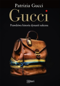 Gucci. Prawdziwa historia dynastii sukcesu - Patrizia Gucci | mała okładka