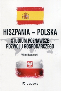 Hiszpania-Polska Studium poznawcze rozwoju gospodarczego - Rakowski Witold | mała okładka