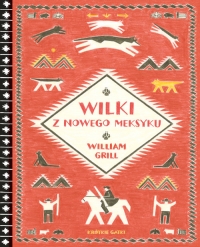 Wilki z Nowego Meksyku - William Grill | mała okładka