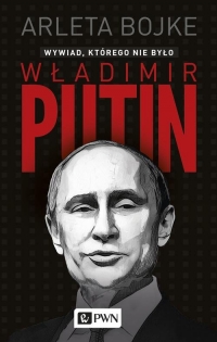 Władimir Putin. Wywiad, którego nie było - Arleta Bojke | mała okładka