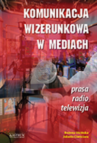 Komunikacja wizerunkowa w mediach - Ciamciara Jolanta, Uścińska Bożena | mała okładka