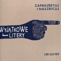 Wyjątkowe litery Zaprojektuj i naszkicuj - Lee Suttey | mała okładka