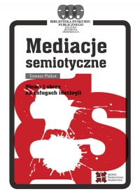 Mediacje semiotyczne - Piekot Tomasz | mała okładka