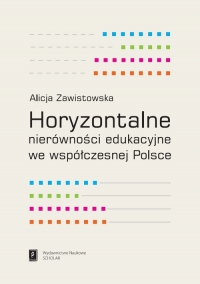 Horyzontalne nierówności edukacyjne we współczesnej Polsce - Alicja Zawistowska | mała okładka